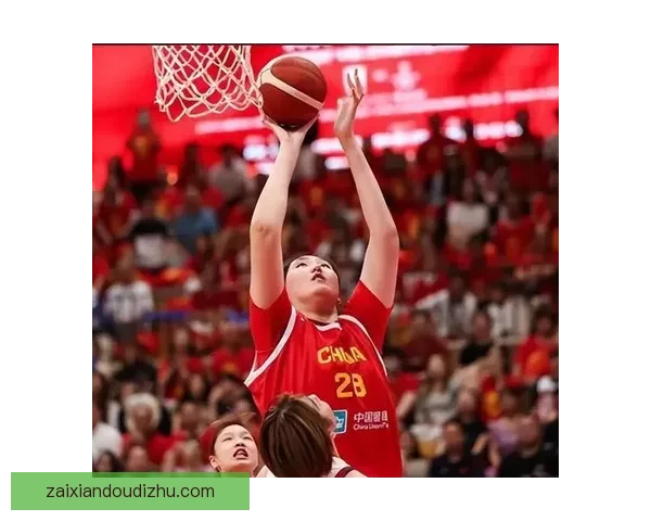 女篮强势崛起：探索中国女篮新时代的辉煌与挑战