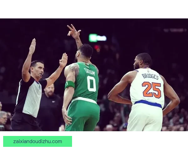 尼克斯与凯尔特人激战再续 球迷期待季后赛争锋上演经典对决