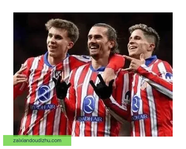 马德里竞技3比2逆转皇家社会继续冲击前四格列兹曼关键一击点燃